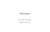 Robotics Daniel Vasicek 2012/04/15. Topics for discussion  – Free College Classes  – Robotics (Sebastian Thrun,