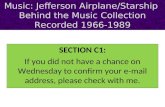 Music: Jefferson Airplane/Starship Behind the Music Collection Recorded 1966-1989 SECTION C1: If you did not have a chance on Wednesday to confirm your.