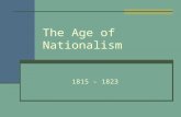 The Age of Nationalism 1815 - 1823. American Culture How do the following represent the theme of nationalism?
