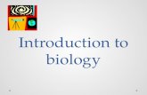 Introduction to biology Biology  Bios-: greek for life  -logy: study of  A biologist uses the scientific method to study living things  Biology is