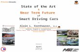 State of the Art & Near Term Future of Smart Driving Cars by Alain L. Kornhauser, Ph.D. Professor, Operations Research & Financial Engineering Director,