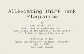 Alleviating Think Tank Plagiarism By J.H. Snider, Ph.D. President of iSolon.org and Lab Fellow at the Edmond J. Safra Center for Ethics at Harvard University.
