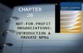 CHAPTER 26 NOT-FOR-PROFIT ORGANIZATIONS: INTRODUCTION & PRIVATE NPOs.