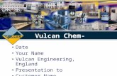 Vulcan Chem-Rings Date Your Name Vulcan Engineering, England Presentation to Customer Name.
