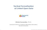 Tactical Formalization of Linked Open Data @micheldumontier::RDA Workshop:23-02-2015 1 Michel Dumontier, Ph.D. Associate Professor of Medicine (Biomedical.