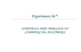 Experiment 26*: SYNTHESIS AND ANALYSIS OF COMMERCIAL POLYMERS.