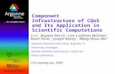 Component Infrastructure of CQoS and Its Application in Scientific Computations Li Li 1, Boyana Norris 1, Lois Curfman McInnes 1, Kevin Huck 2, Joseph.