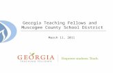 Georgia Teaching Fellows and Muscogee County School District March 11, 2011.
