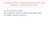 Amorphous films, Magneto-optical films and magnetic simeconductor films (1) Amorphous films (2) magneto-optical effect and Materials (3) dilute semiconductor.