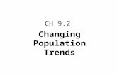 CH 9.2 Changing Population Trends. The Demographic Transition Describes how populations can change as countries develop.