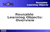 1 Reusable Learning Objects Reusable Learning Objects: Overview Reusable Learning Objects: Overview.