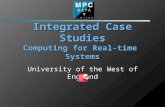 Integrated Case Studies Computing for Real-time Systems University of the West of England.