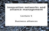 1 Innovation networks and alliance management Lecture 5 Business alliances.