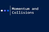 Momentum and Collisions. Newton’s 1 st Law of Motion  “An object at rest will stay at rest, and an object in motion will stay in motion unless acted.