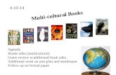 4-10-14 Multi-cultural Books Agenda: Books talks (multicultural) Genre review w/additional book talks Additional work on unit plan and minilesson Follow.