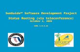 SunGuide SM Software Development Project Status Meeting (via teleconference) October 4, 2005 CDRL 1-8.3.22.