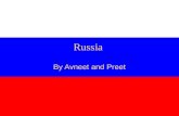 Russia By Avneet and Preet Location Russia is in Asia and Europe It is in the east and northern part of the world Russia is surrounded by lots of countries.