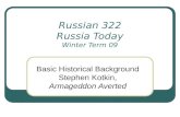 Russian 322 Russia Today Winter Term 09 Basic Historical Background Stephen Kotkin, Armageddon Averted.