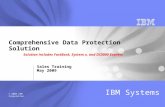 © 2008 IBM Corporation IBM Systems Comprehensive Data Protection Solution Sales Training May 2009 Solution includes FastBack, System x, and DS3000 Express.