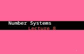 1 Number SystemsLecture 8. 2 BINARY (BASE 2) numbers.