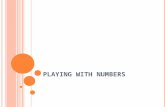 PLAYING WITH NUMBERS. BASIC CONCEPTS The concept of playing with numbers is one of the most fundamental concepts in mathematics. NATURAL NUMBERS (N ):
