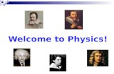 Welcome to Physics!. Class Policies and Procedures.