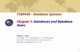 1 CSBP430 – Database Systems Chapter 1: Databases and Database Users Mamoun Awad College of Information Technology United Arab Emirates University Mamoun.awad@uaeu.ac.ae.