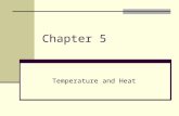 Chapter 5 Temperature and Heat. 2 Temperature Temperature is loosely defined as a measure of the hotness or coldness of a substance. This is a very subjective.