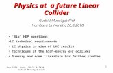 Pre-SUSY, Bonn, 19-21.8.2010 Gudrid Moortgat-Pick 1 Physics at a future Linear Collider Gudrid Moortgat-Pick Hamburg University, 20.8.2010 ‘Big’ HEP questions.