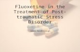Fluoxetine in the Treatment of Post-traumatic Stress Disorder James Roseborough.