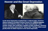 Hoover and the Great Depression As the Great Depression escalated into a national crisis, American citizens looked to President Herbert Hoover for a federal.