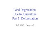 Land Degradation Due to Agriculture Part 1: Deforestation Fall 2012, Lecture 5.