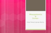 Mesopotamia & Sumer Mesopotamia & Sumer K-lee Flores & Janay Rocha.