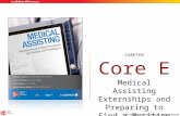 CHAPTER © 2011 The McGraw-Hill Companies, Inc. All rights reserved. Core E Medical Assisting Externships and Preparing to Find a Position.