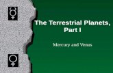 The Terrestrial Planets, Part I Mercury and Venus.