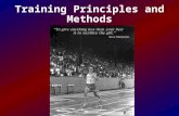Training Principles and Methods. What is training? Training is a vehicle by which the human body is made more efficient  Better able to complete certain.