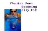 Chapter Four: Becoming Physically Fit. Basic Concepts Physical fitness A set of attributes that people have or achieve that relates to the ability to.