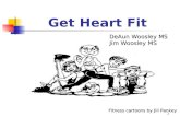 1 Get Heart Fit DeAun Woosley MS Jim Woosley MS Fitness cartoons by Jill Pankey.