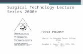 Surgical Technology Lecture Series 2000© Power-Point® Adapted for Concorde Career College ST210 by Douglas J. Hughes, MEd, CSFA, CSA, CST, CRCST.