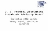 U. S. Federal Accounting Standards Advisory Board September 2012 Update Wendy Payne, Executive Director.