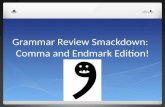 Grammar Review Smackdown: Comma and Endmark Edition!