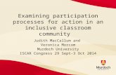 Examining participation processes for action in an inclusive classroom community Judith MacCallum and Veronica Morcom Murdoch University ISCAR Congress.