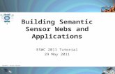 Speaker: Oscar Corcho Building Semantic Sensor Webs and Applications ESWC 2011 Tutorial 29 May 2011.
