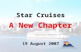 1 Star Cruises A New Chapter 19 August 2007. 2 Content 1.NCLC Background 2.Brief Details of the Proposed Transaction 3.Objectives of the Proposed Transaction.