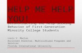 HELP ME HELP YOU! Louis V. Macias Assistant Director, Multicultural Programs and Services Florida International University Deconstructing the Help-Seeking.