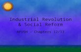 Industrial Revolution & Social Reform APUSH – Chapters 12/13.