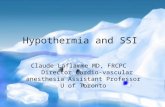 Hypothermia and SSI Claude Laflamme MD, FRCPC Director Cardio-vascular anesthesia Assistant Professor U of Toronto.
