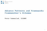 1 Advance Patterns and Frameworks Frameworker's Dilemma Peter Sommerlad, SS2005.