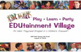 Kidz Muze EDUtainment Village An Indoor Playground Wrapped in a Children’s Museum! Providing social and physical developmental play in a secure, colorful,