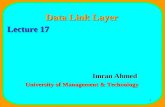 1 Data Link Layer Lecture 17 Imran Ahmed University of Management & Technology.